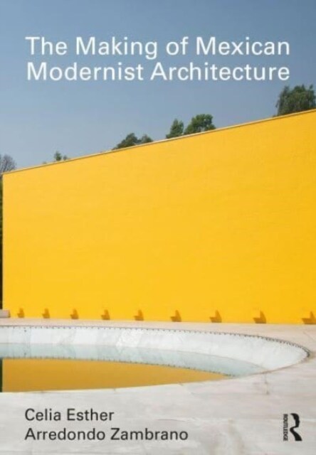 The Making of Mexican Modernist Architecture (Paperback, 1)