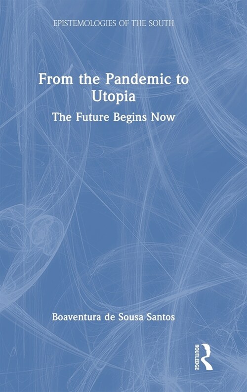 From the Pandemic to Utopia : The Future Begins Now (Hardcover)