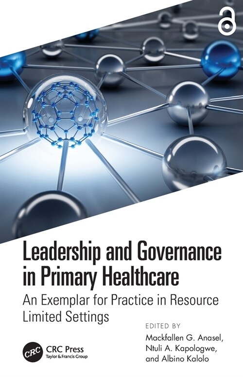 Leadership and Governance in Primary Healthcare : An Exemplar for Practice in Resource Limited Settings (Paperback)