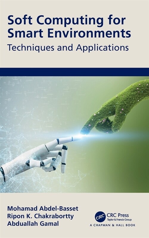 Soft Computing for Smart Environments : Techniques and Applications (Hardcover)