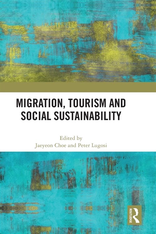 Migration, Tourism and Social Sustainability (Hardcover, 1)