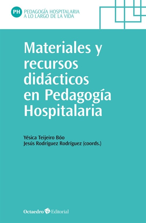 MATERIALES Y RECURSOS DIDACTICOS EN PEDAGOGIA HOSPITALARIA (Book)