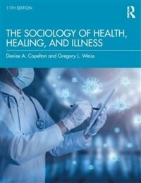 The Sociology of Health, Healing, and Illness (Paperback, 11 ed)