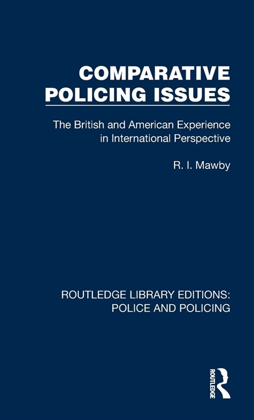 Comparative Policing Issues : The British and American Experience in International Perspective (Hardcover)