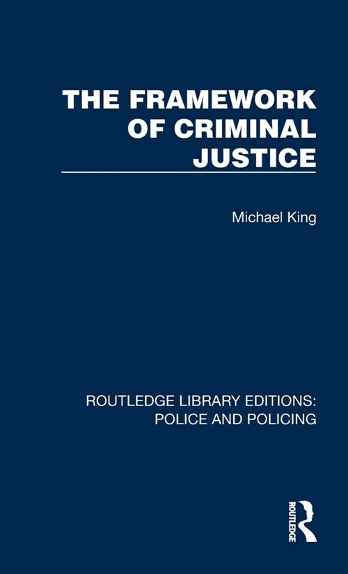 The Framework of Criminal Justice (Hardcover, 1)