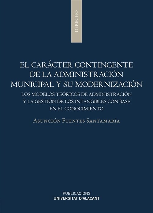 EL CARACTER CONTINGENTE DE LA ADMINISTRACION MUNICIPAL Y SU (Paperback)