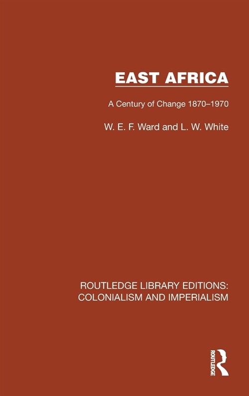 East Africa : A Century of Change 1870–1970 (Hardcover)