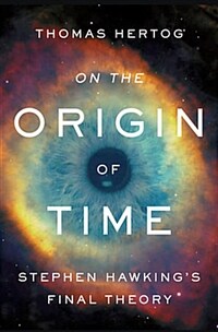 On the Origin of Time: Stephen Hawking's Final Theory (Paperback)