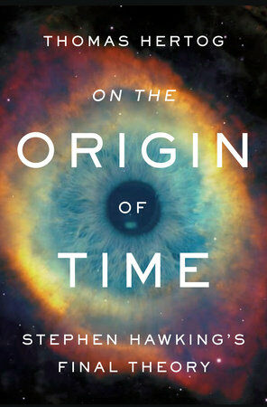 On the Origin of Time: Stephen Hawkings Final Theory (Paperback)