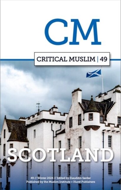 Critical Muslim 49 : Scotland (Paperback)