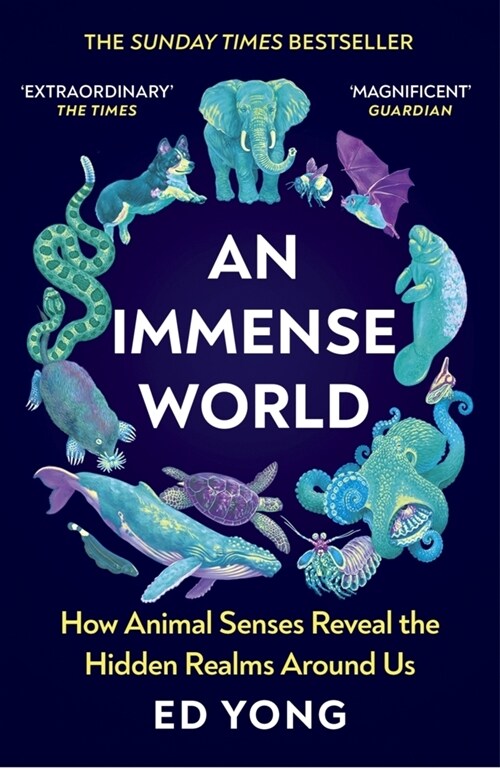 [중고] An Immense World : How Animal Senses Reveal the Hidden Realms Around Us (THE SUNDAY TIMES BESTSELLER) (Paperback)