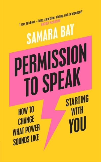 Permission to Speak : How to Change What Power Sounds Like, Starting With You (Paperback)