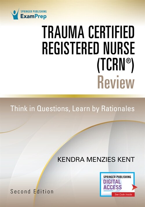 Trauma Certified Registered Nurse (Tcrn(r)) Review: Think in Questions, Learn by Rationales (Paperback)