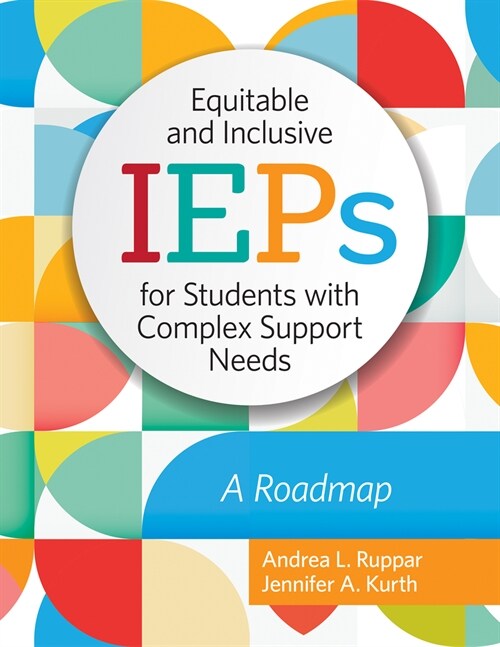 Equitable and Inclusive IEPs for Students with Complex Support Needs: A Roadmap (Paperback)