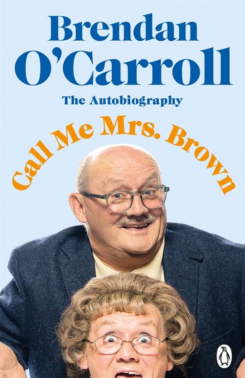 Call Me Mrs. Brown : The hilarious autobiography from the star of Mrs. Brown’s Boys (Paperback)