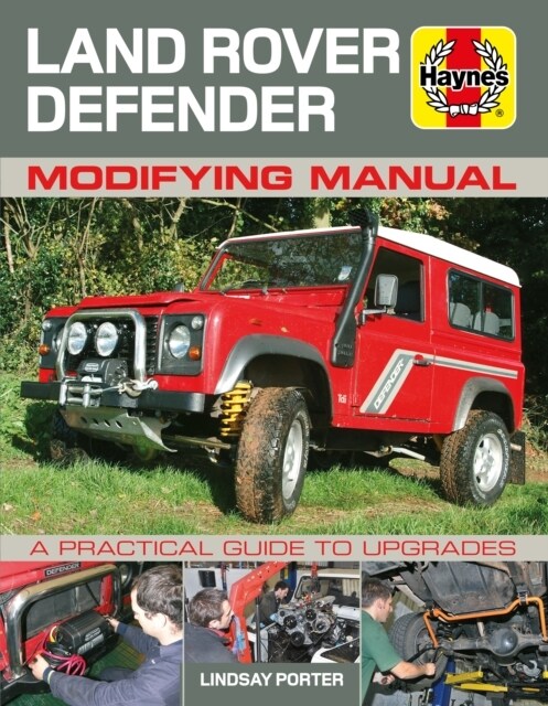 Land Rover Defender Modifying Manual : A practical guide to upgrades (Paperback)