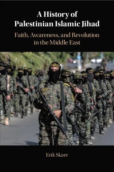 A History of Palestinian Islamic Jihad : Faith, Awareness, and Revolution in the Middle East (Paperback)