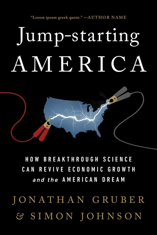 Jump-Starting America: How Breakthrough Science Can Revive Economic Growth and the American Dream (Paperback)