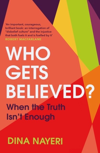 Who Gets Believed? : When the Truth Isnt Enough (Paperback)