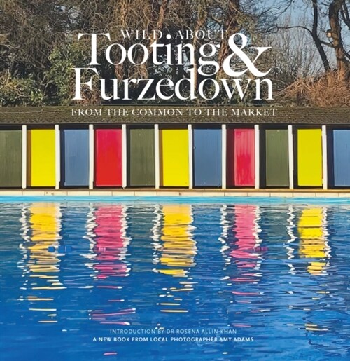 Wild about Tooting & Furzedown : From the common to the market (Hardcover)