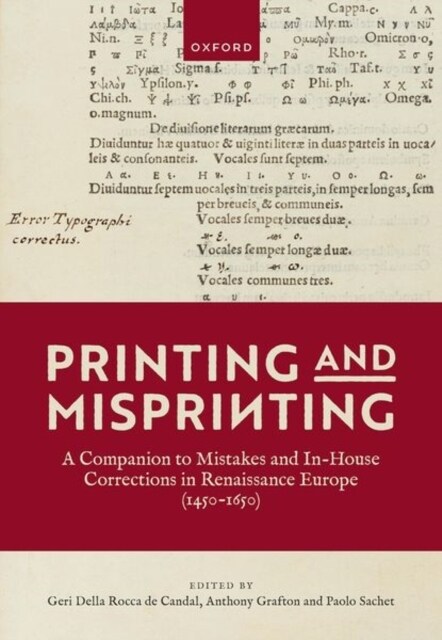 Printing and Misprinting : A Companion to Mistakes and In-House Corrections in Renaissance Europe (1450-1650) (Hardcover)