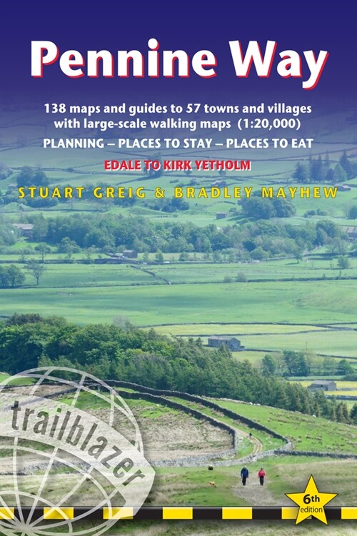 Pennine Way - guide and maps to 57 towns and villages with large-scale walking maps (1:20 000) : Edale to Kirk Yetholm - Planning, places to stay and  (Paperback, 6 New edition)