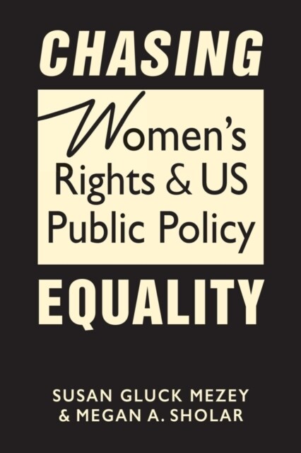 Chasing Equality : Womens Rights and US Public Policy (Hardcover)