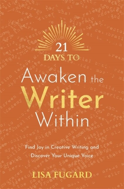 21 Days to Awaken the Writer Within : Find Joy in Creative Writing and Discover Your Unique Voice (Paperback)