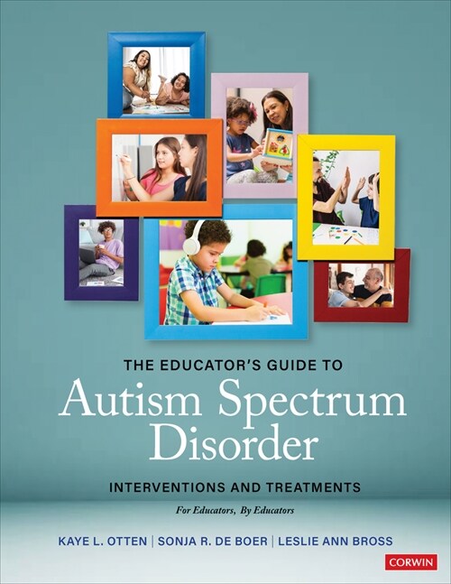 The Educator′s Guide to Autism Spectrum Disorder: Interventions and Treatments (Paperback)