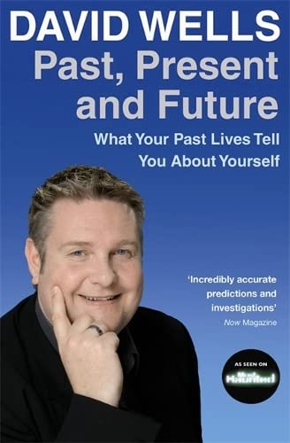 Past, Present And Future : What Your Past Lives Tell You About Yourself (Paperback)