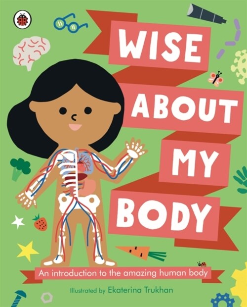 Wise About My Body : An introduction to the human body (Hardcover)