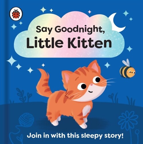 Say Goodnight, Little Kitten : Join in with this sleepy story for toddlers (Board Book)