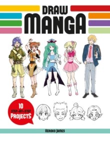 Draw Manga : 10 Step-by-Step Projects (Paperback)