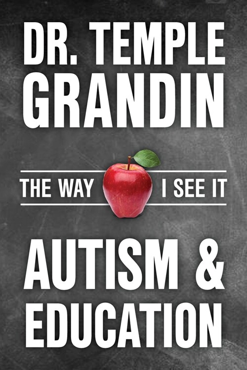 Autism and Education: The Way I See It: What Parents and Teachers Need to Know (Paperback)