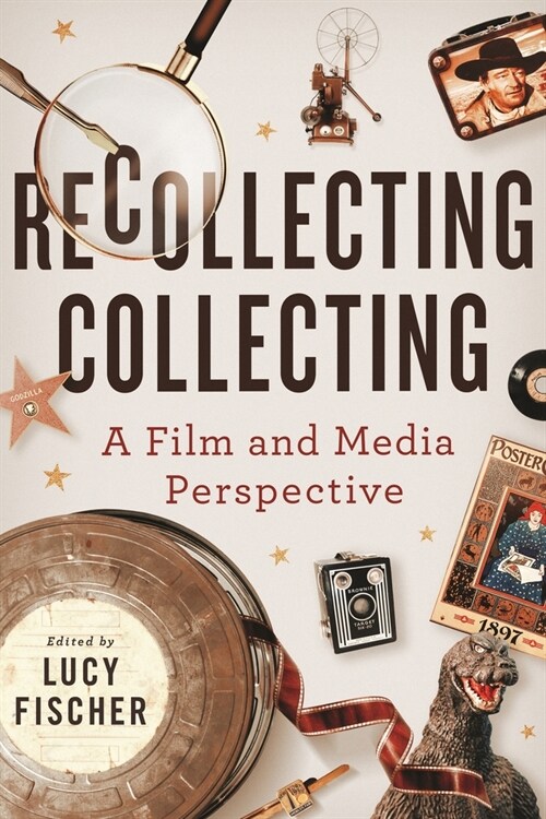 Recollecting Collecting: A Film and Media Perspective (Hardcover)