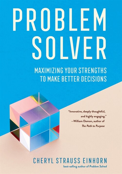 Problem Solver: Maximizing Your Strengths to Make Better Decisions (Paperback)