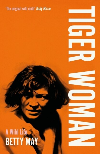 Tiger Woman : A Wild Life (Paperback)