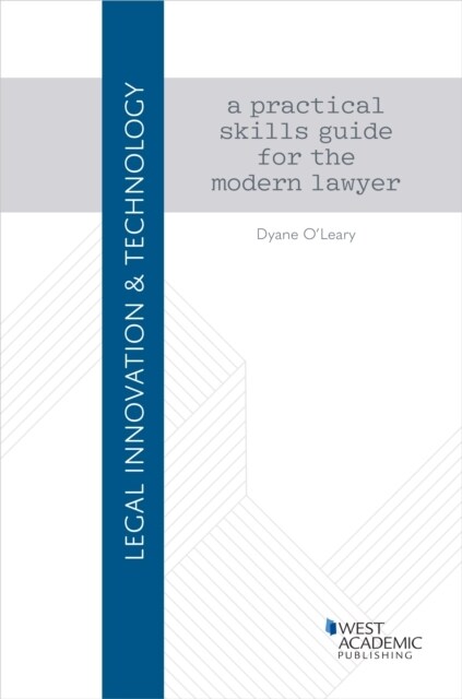 Legal Innovation & Technology : A Practical Skills Guide for the Modern Lawyer (Paperback)