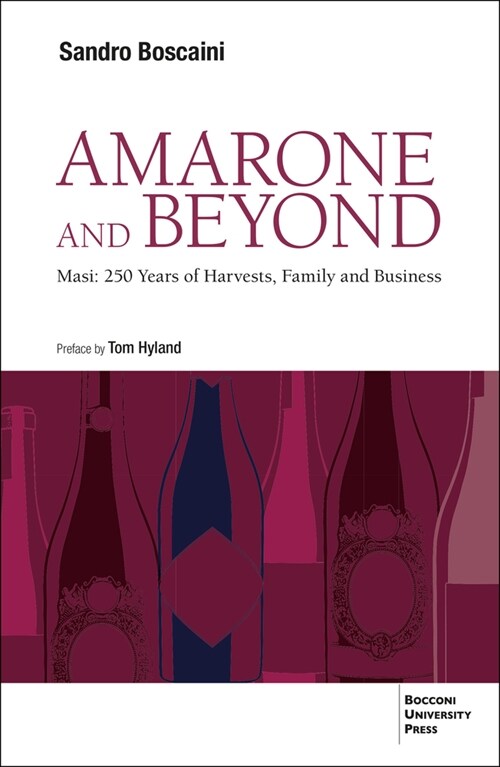 Amarone and Beyond : Masi: 250 Years of Harvests, Family and Business (Paperback)