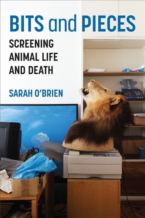 Bits and Pieces: Screening Animal Life and Death (Hardcover)