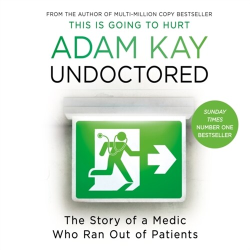 Undoctored : The new bestseller from the author of This Is Going to Hurt (CD-Audio, Unabridged ed)