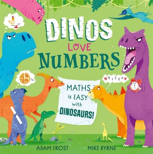 Dinos Love Numbers : Maths is easy with dinosaurs! (Hardcover)