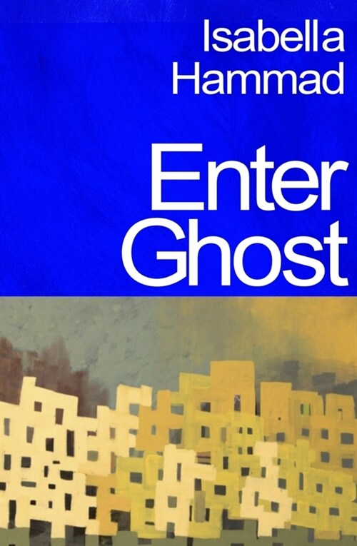 Enter Ghost : From the Granta Best Young British Novelist (Paperback)