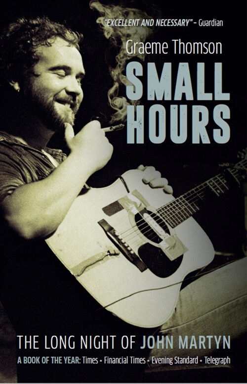 Small Hours : The Long Night of John Martyn (Paperback)