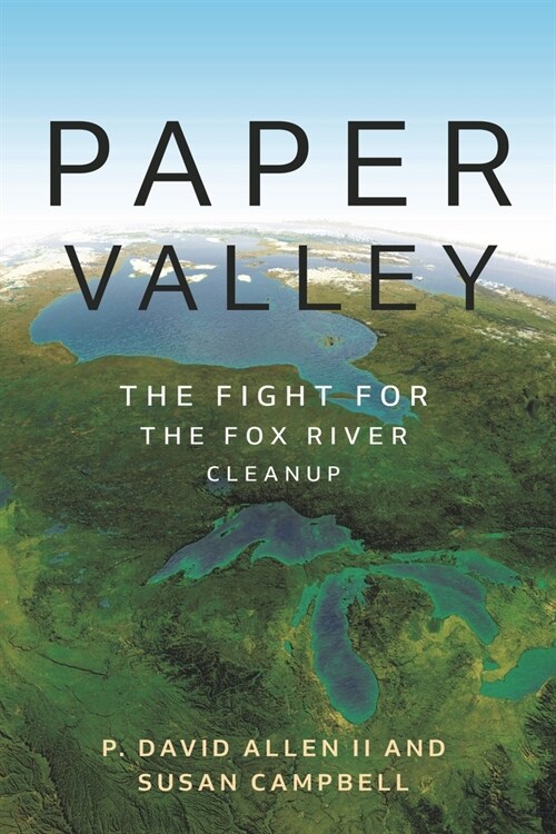 Paper Valley: The Fight for the Fox River Cleanup (Paperback)