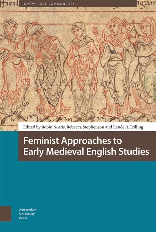 Feminist Approaches to Early Medieval English Studies (Hardcover)