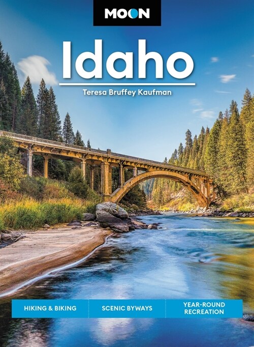 Moon Idaho: Hiking & Biking, Scenic Byways, Year-Round Recreation (Paperback)
