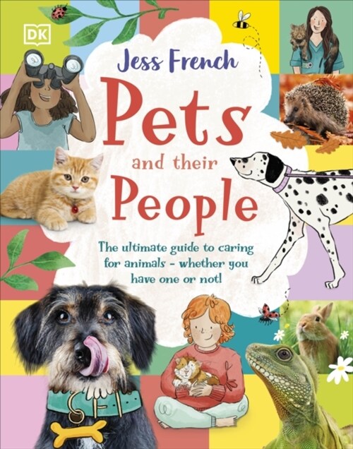 Pets and Their People : The Ultimate Guide to Caring For Animals - Whether You Have One or Not! (Hardcover)