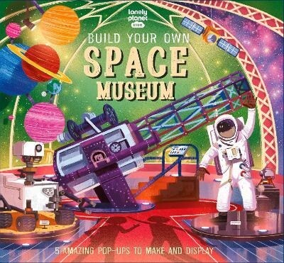 Lonely Planet Kids Build Your Own Space Museum (Hardcover)