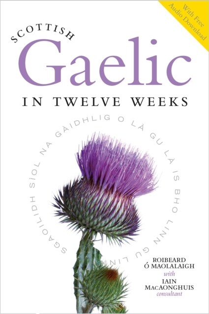 Scottish Gaelic in Twelve Weeks : With Audio Download (Paperback)